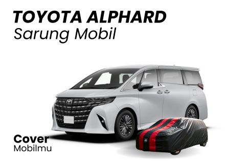 Sarung Mobil Alphard - Cover Mobilmu